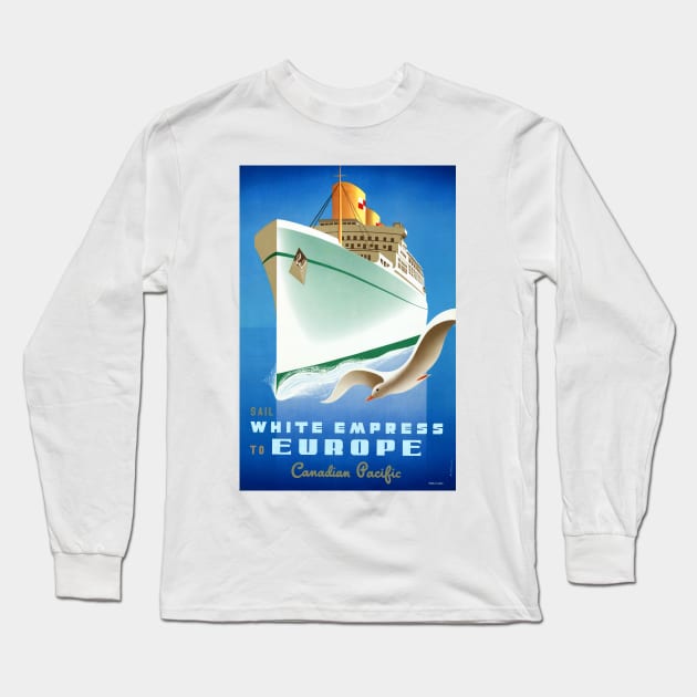 Vintage Travel Poster Canada Sail with the White Empress to Europe Long Sleeve T-Shirt by vintagetreasure